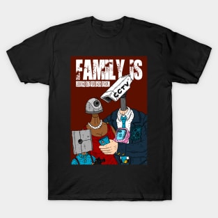 family is.. T-Shirt